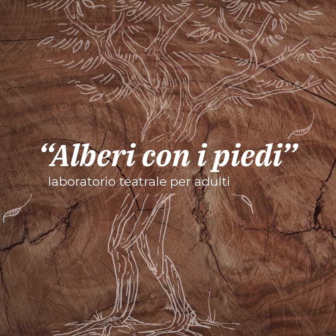 Read more about the article Laboratorio teatrale “Alberi con i piedi”